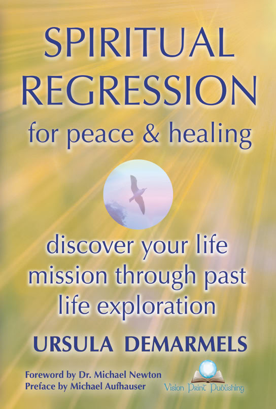 Book Cover "Spiritual Regression for Peace & Healing" by Ursula Demarmels (c) Llewellyn Worldwide, Woodbury, MN, U.S.A.